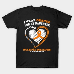 Multiple Sclerosis Shirt I Wear Orange For My Daughter T-Shirt